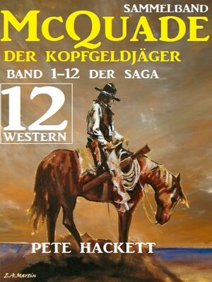 cover image of McQuade--Der Kopfgeldjäger, Teil 1-12 der Saga (Western)